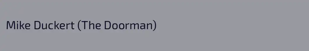 Mike Duckert (The Doorman)